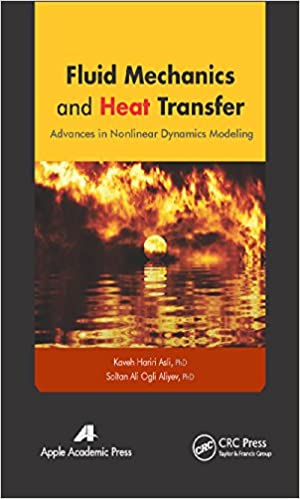 [PDF]Fluid Mechanics and Heat Transfer: Advances in Nonlinear Dynamics Modeling 1st Edition by Kaveh Hariri Asli,Soltan Ali Ogli Aliyev