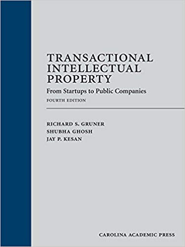 Transactional Intellectual Property From Startups to Public Companies 4e PDF+AZW3 by Richard S. Gruner , Shubha Ghosh , Jay P. Kesan 