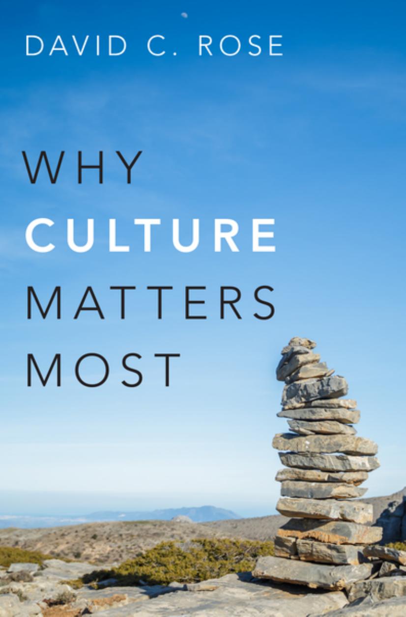 Why Culture Matters Most by  David C. Rose 