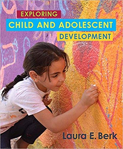 Exploring Child and Adolescent Development  by Laura E. Berk 