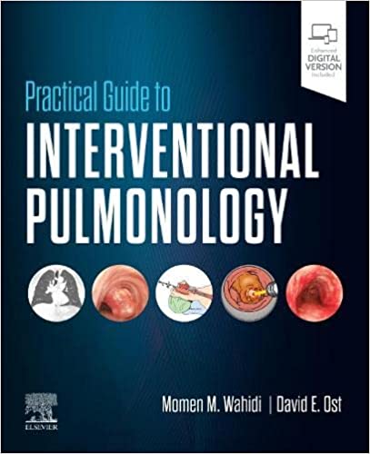 Practical Guide to Interventional Pulmonology by Momen M Wahidi MD MBA , David E Ost MD MPH FACP 