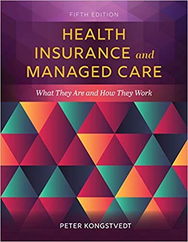 Health Insurance and Managed Care 5th Edition by Peter R. Kongstvedt