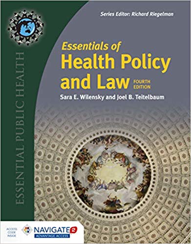 Essentials of Health Policy and Law 4th Edition  by Joel B. Teitelbaum , Sara E. Wilensky 
