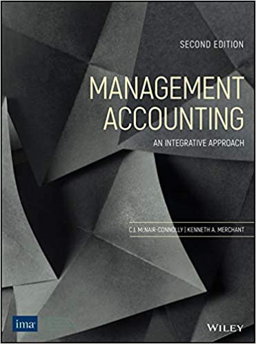 Management Accounting An Integrative Approach 2nd Edition by C J Mcnair-Connoly , Kenneth Merchant 