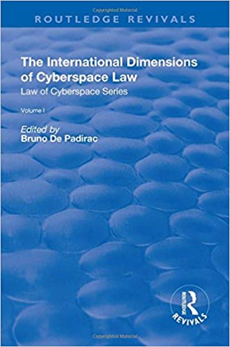 The International Dimensions of Cyberspace Law Volume 1 by Bruno De Padirac 
