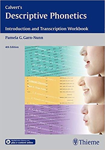 Calvert s Descriptive Phonetics - Introduction and Transcription Workbook, 4th Edition by Pamela G. Garn-Nunn 