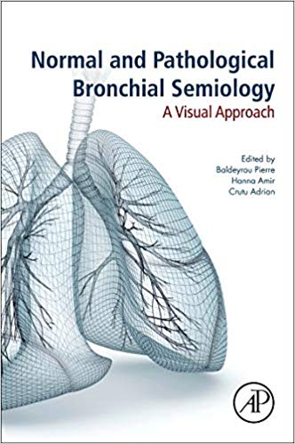 Normal and Pathological Bronchial Semiology by Pierre Philippe Baldeyrou , Amir Hanna , Adrian Crutu 