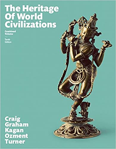The Heritage of World Civilizations, Combined Volume 10th Edition  by Albert M. Craig