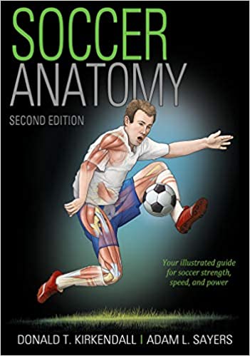 Soccer Anatomy (Kirkendall, Donald T. Sayers 2021) PDF+EPUB by Donald T. Kirkendall , Adam Sayers