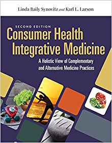 Consumer Health and Integrative Medicine 2nd Edition by Linda Baily Synovitz ,  Karl L. Larson 