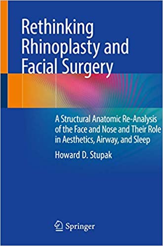Rethinking Rhinoplasty and Facial Surgery 1st