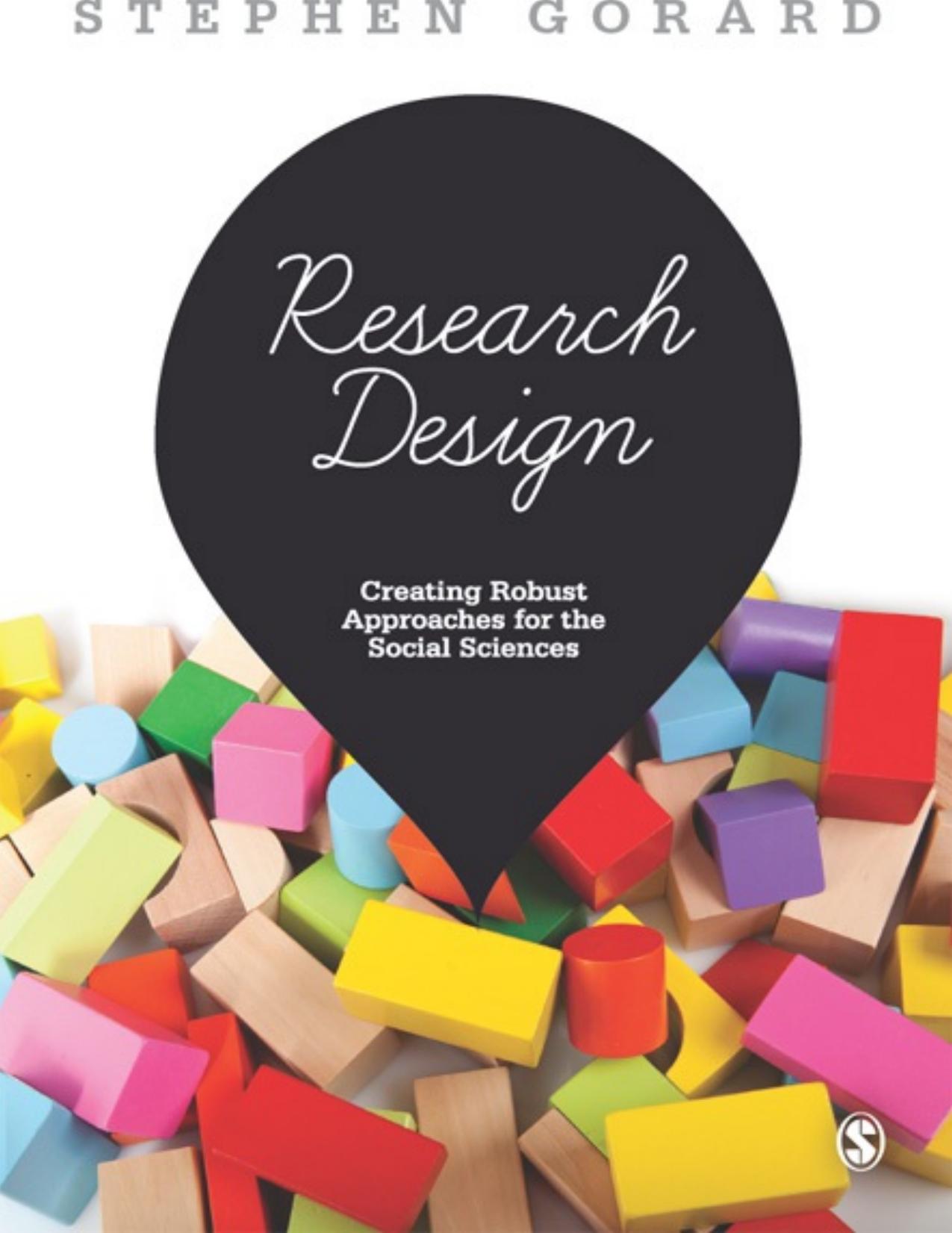 Research Design: Creating Robust Approaches for the Social Sciences 1st Edition by Stephen Gorard