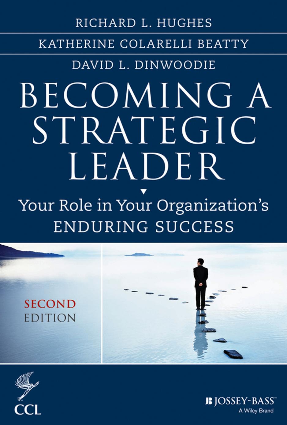 Becoming a Strategic Leader_ Your Role in Your Organization s Enduring Success