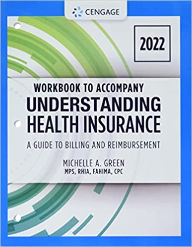 Understanding Health Insurance A Guide to Billing and Reimbursement 2022 by Michelle Green