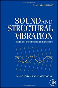 Sound and Structural Vibration: Radiation, Transmission and Response by Frank J. Fahy , Paolo Gardonio  