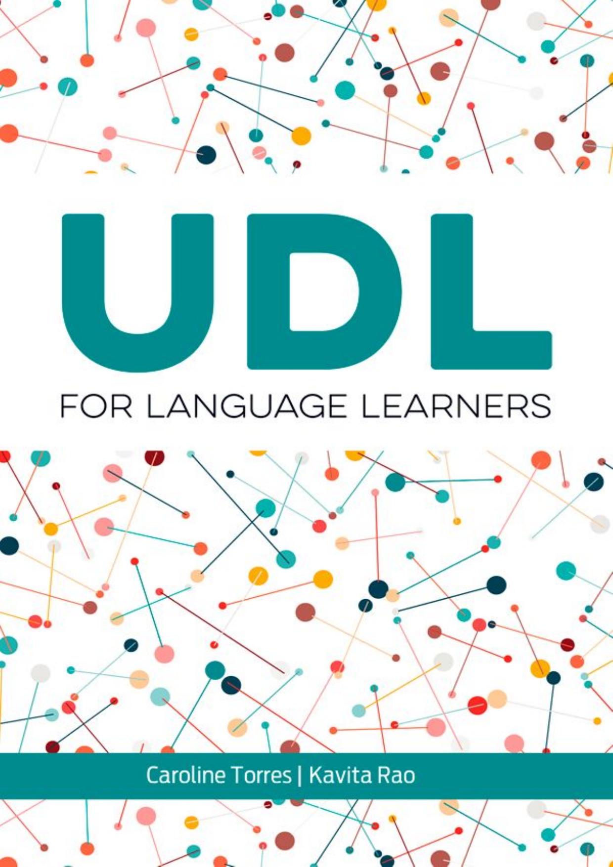 UDL for Language Learners  by Caroline Torres  and  Kavita Rao