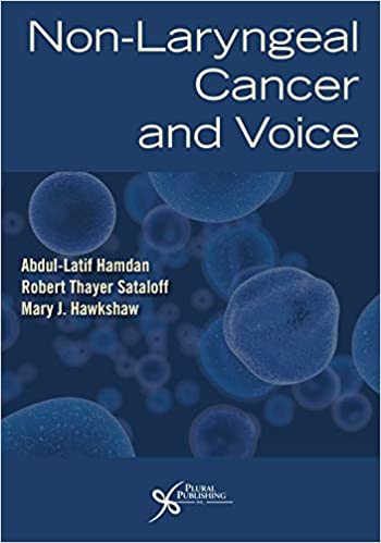 Non-Laryngeal Cancer and Voice by Abdul-Latif Hamdan , Robert T. Sataloff 