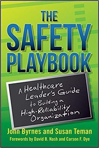  The Safety Playbook: A Healthcare Leader s Guide to Building by John Byrnes 