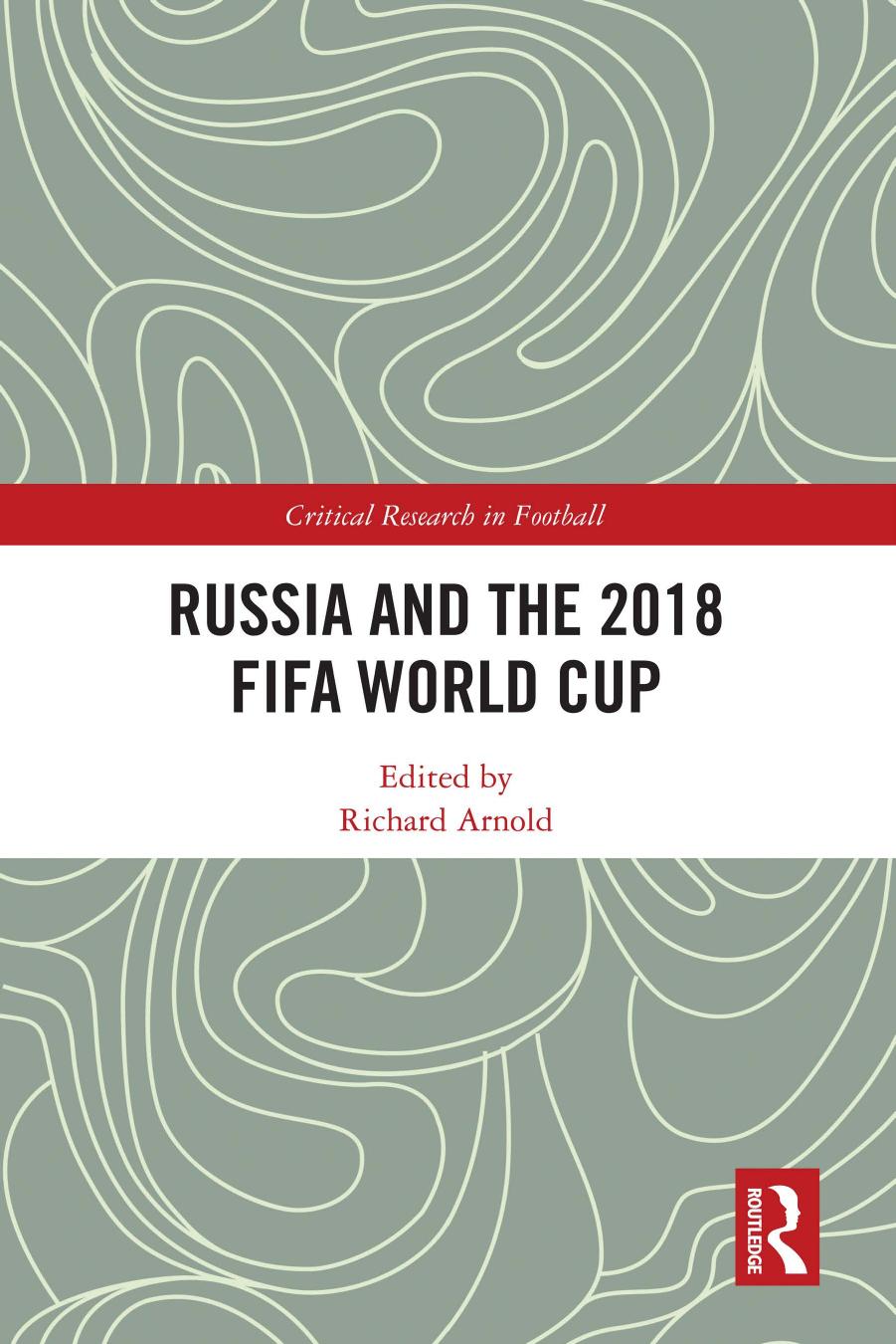 Russia and the 2018 FIFA World Cup -  by Richard Arnold