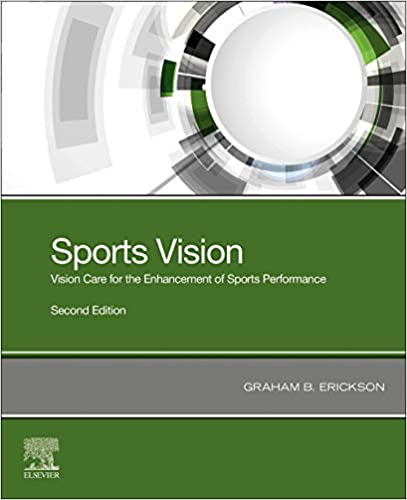 Sports Vision: Vision Care for the Enhancement of Sports Performance 2nd Edition by Graham B. Erickson OD FAAO FCOVD
