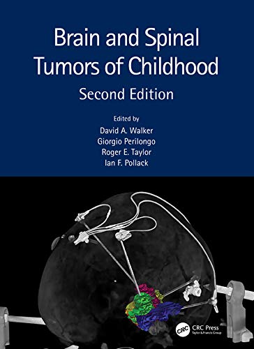 Brain and Spinal Tumors of Childhood 2nd Edition by David A. Walker,Giorgio Perilongo,Roger E. Taylor