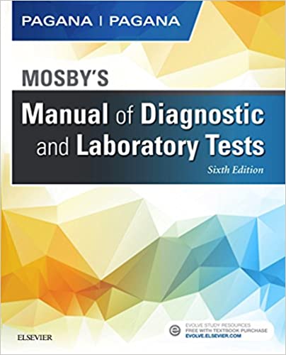 Mosby s Manual of Diagnostic and Laboratory Tests - E-Book 6th Edition by  Kathleen Deska Pagana  , Timothy J. Pagana