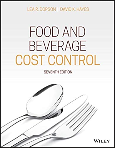 Food and Beverage Cost Control, 7th Edition by Lea R. Dopson , David K. Hayes