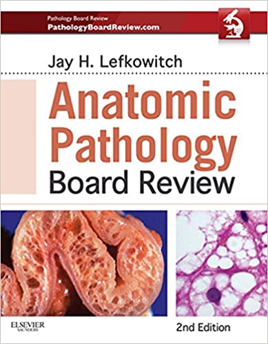 (eBook PDF)Anatomic Pathology Board Review 2nd Edition by Jay H. Lefkowitch   