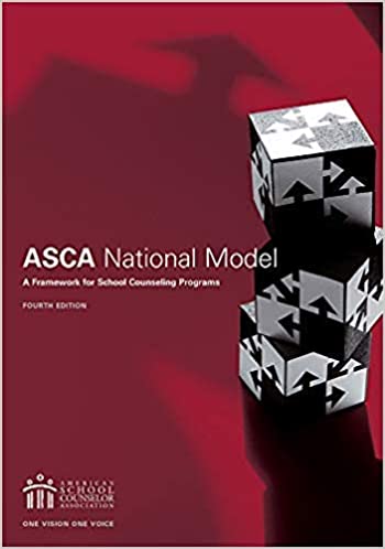 The ASCA National Model A Framework for School Counseling 4th edition by American School Counselor Association