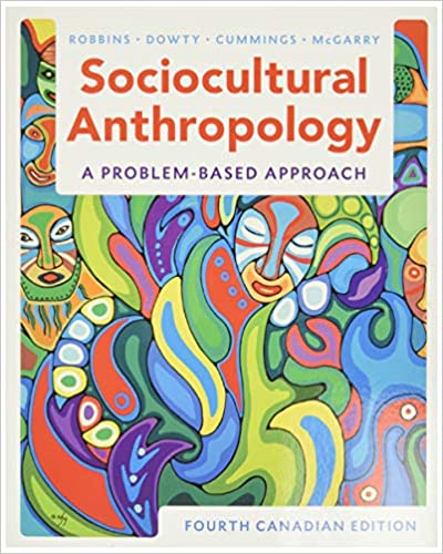 Sociocultural Anthropology: A Problem-Based Approach 4th Edition by Richard H. Robbins