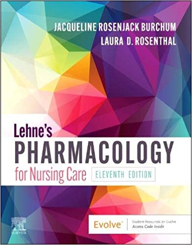 Lehne s Pharmacology for Nursing Care by Jacqueline Burchum DNSc APRN BC , Laura Rosenthal DNP ACNP 