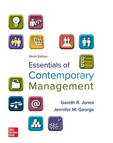 Essentials of Contemporary Management 9th Edition by Gareth R. Jones, Jennifer M. George 