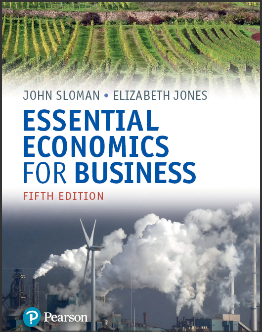 Test Bank for Essential Economics for Business, 5th Edition by John Sloman , Elizabeth Jones