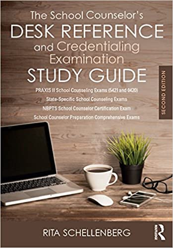 The School Counselor s Desk Reference and Credentialing Examination Study Guide 2nd Edition by Rita Schellenberg