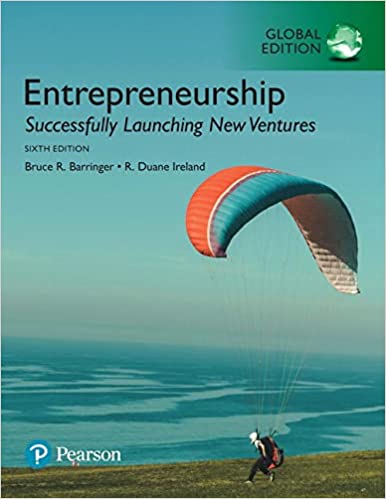 Entrepreneurship Successfully Launching New Ventures, 6th Global Edition  by Bruce Barringer,Bruce Barringer