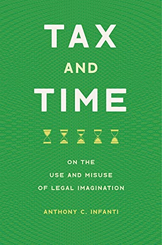 (DK PDF)Tax and Time: On the Use and Misuse of Legal Imagination by Anthony C. Infanti