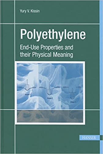 (DK PDF)Polyethylene: End-Use Properties and Their Physical Meaning 1st Edition by Yury V. Kissin
