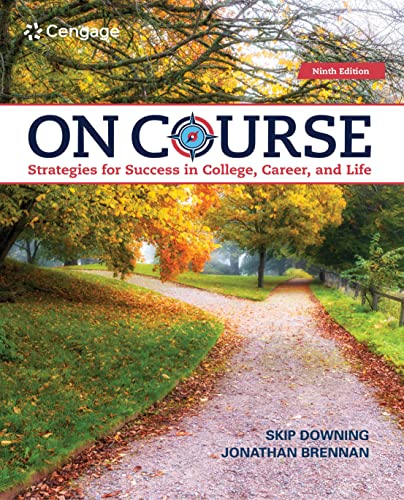 On Course: Strategies for Creating Success in College, Career, and Life 9th Edition by Skip Downing, Jonathan Brennan