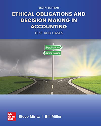 Test Bank for Ethical Obligations and Decision Making in Accounting: Text and Cases 6th Edition by Steven Mintz 
