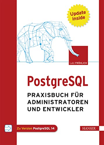 (DK PDF)PostgreSQL: Praxisbuch für Administratoren und Entwickler (German Edition) by Lutz Fröhlich