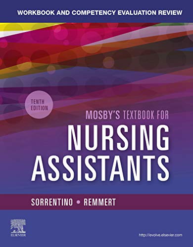 Workbook and Competency Evaluation Review for Mosby s Textbook for Nursing Assistants,10th edition by Sheila A. Sorrentino