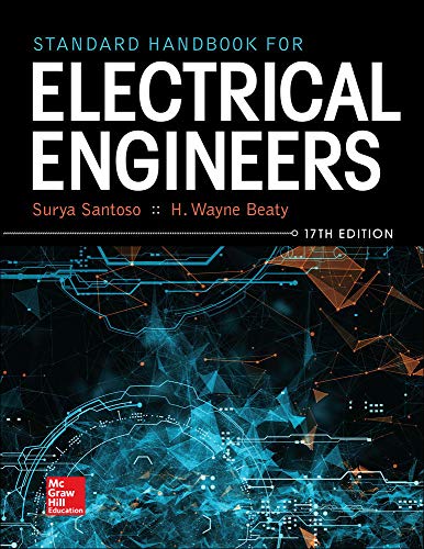 Standard Handbook for Electrical Engineers, Seventeenth Edition by Surya Santoso, H. Wayne Beaty