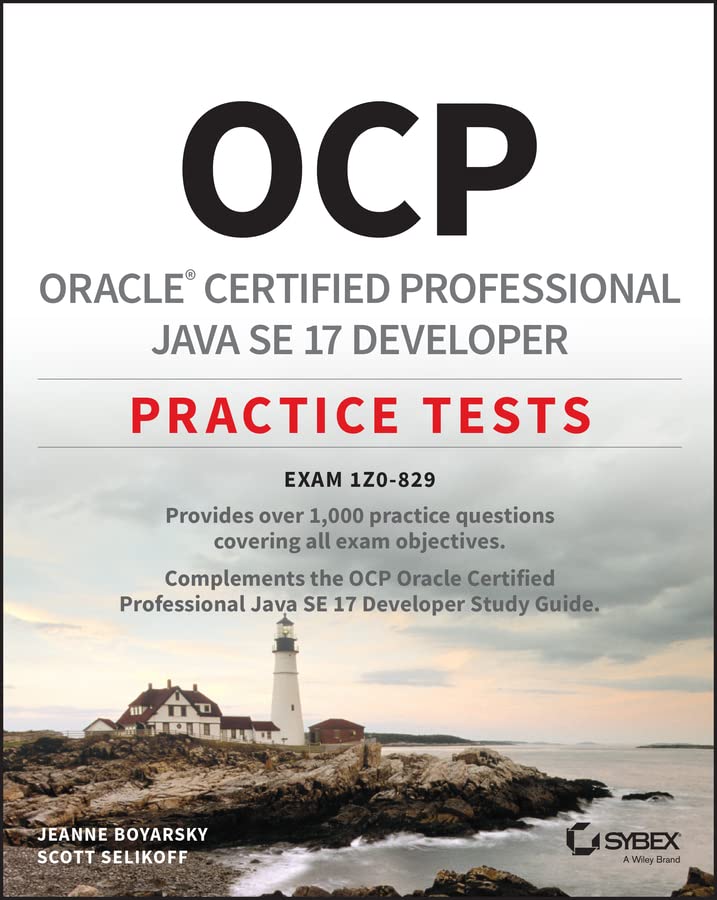 OCP Oracle Certified Professional Java SE 17 Developer Practice Tests: Exam 1Z0-829 by Jeanne Boyarsky