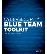 Wiley.Cybersecurity.Blue.Team.Toolkit. by Nadean H. Tanner