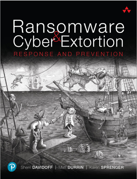 Ransomware and Cyber Extortion: Response and Prevention by Sherri Davidoff  , Matt Durrin , Karen Sprenger   