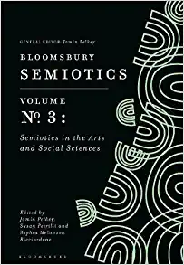 (DK PDF)Bloomsbury Semiotics Volume 3 Semiotics in the Arts and Social Sciences by Jamin Pelkey 