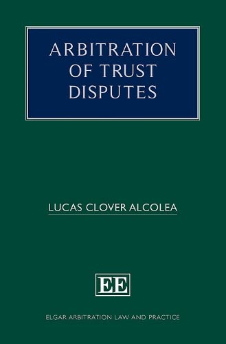 (DK PDF)Arbitration of Trust Disputes (Elgar Arbitration Law and Practice series) by Lucas Clover Alcolea