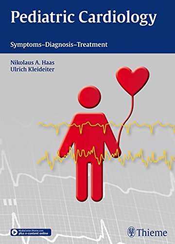 Pediatric Cardiology: Symptoms – Diagnosis – Treatment by  Nikolaus A. Haas  , Ulrich Kleideiter 