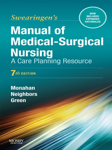 Manual of Medical-Surgical Nursing Care, 7th Edition by  Frances Donovan Monahan , Marianne Neighbors , Carol Green