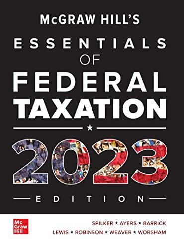Test Bank for McGraw-Hill s Essentials of Federal Taxation 2023 Edition 14th Edition